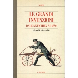 Gerald Messadiè - Le grandi invenzioni dall'antichità al 1850